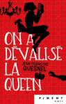 On a dvalis la Queen par Quesnel