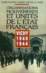 Organisations, mouvements et units de l'tat franais : Vichy, 1940-1944 par Lambert