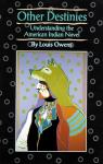 Other destinies : understanding the American Indian novel par Owens