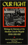 Our Fight: Writings by Veterans of the Abraham Lincoln Brigade, Spain 1936-1939 par 
