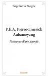 P.E.A, Pierre-Emerick Aubameyang : Naissance d'une lgende par Biyoghe