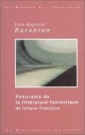 Panorama de la littrature fantastique de langue franaise par Baronian
