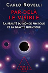 Par del le visible : La ralit du monde physique et la gravit quantique par Rovelli