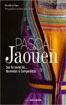 Pascal Jaouen : sur la route de... Bannalec  Compostelle par Le Grand