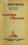 Peintres et Tableaux, tome 1 : Arts au Canada Franais par Morisset