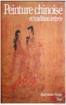Peinture chinoise et tradition lettre. Expression d'une civilisation par Vandier-Nicolas