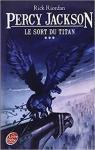 Percy Jackson et les Olympiens, tome 3 : Le sort du titan par Riordan