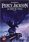 Percy Jackson et les Olympiens, tome 3 : Le sort du titan par Riordan