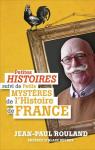 Petites histoires - Petits mystres de l'histoire de France par Rouland