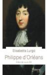 Philippe d'Orlans : Frre de Louis XIV par Lurgo