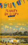 Plaisirs de Loire (1800-1970) par Loire Terroirs