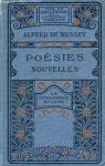 Posies Nouvelles. 1836-1852. Suivies des Posies Complmentaires et des Posies Posthumes. par Musset