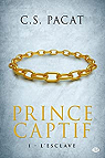 Prince captif, tome 1 : L'esclave