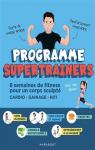 Programme SuperTrainers: 8 semaines de fitness pour un corps mince et muscl par Marabout