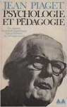 Psychologie et pdagogie par Piaget