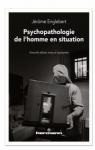 Psychopathologie de lhomme en situation par Englebert