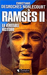 Ramss II : La vritable histoire (Pygmalion) par Desroches-Noblecourt