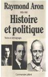 Raymond Aron - 1905-1983 : Histoire et Politique. par Kriegel