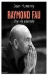 Raymond Fau, le mendiant de lumire par Humenry