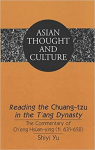 Reading the Chuang-Tzu in the T'Ang Dynasty: The Commentary of Cheng Hsuan-Ying (Fl. 631-652) par Yu