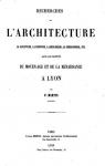 Recherches sur l'Architecture, la Sculpture, la Peinture, la Menuiserie, la Ferronnerie par Martin (VI)