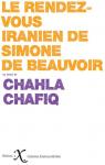 Le rendez-vous iranien avec Simone de Beauvoir par Chafiq