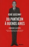 Ren Goscinny : Du Panthon  Buenos Aires - Chroniques illustres par Goscinny