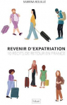 Revenir d'expatriation : 10 rcits de retour en France par Rouill