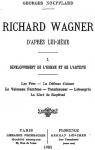 Richard Wagner d'aprs lui-mme, Tome 1. Dveloppement de l'homme et de l'artiste par Noufflard