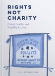 Rights Not Charity - Protest Textiles and Disability Activism par Crawshaw