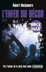Rock War, tome 2 : L'Enfer du dcor par Muchamore
