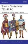 Roman Centurions 75331 BC The Kingdom and the Age of Consuls par Amato