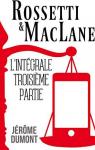 Rossetti & MacLane - Intgrale, tome 3 par Dumont