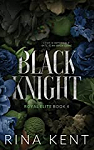 Royal Elite, tome 4 : Black Knight par Kent