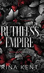 Royal Elite, tome 6 : Ruthless Empire par Kent