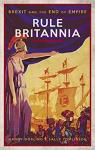 Rule Britannia : Brexit and the End of Empire par Dorling