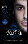 Sang royal, tome 4 : Le choix du vampire par Tipton