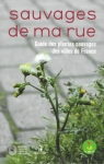 Sauvages de ma rue : Guide des plantes sauvages des villes de France par Machon