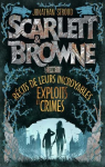 Scarlett et Browne, tome 1 : Rcits de leurs incroyables exploits et crimes par Stroud