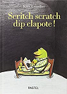 Scritch scratch dip clapote ! par Crowther