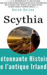 Scythia : L'tonnante Histoire de l'antique Irlande par Cariou