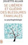 Se librer et gurir des blessures familiales : La psychognalogie par Allais