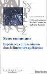 Sens communs. Experience et transmission dans la littrature qubcoise par Jacques (II)