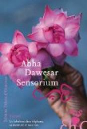 Sensorium par Abha Dawesar