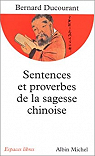 Sentences et proverbes de la sagesse chinoise par Ducourant