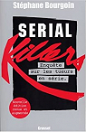 Serial Killers : Enqute sur les tueurs en srie (3me Ed.)  par Bourgoin