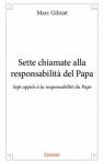 Sette Chiamate Alla Responsabilita Del Papa par Gilniat