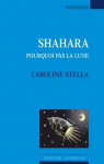 Shahara : Pourquoi pas la Lune par Stella