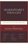 Shakespeares Thought: Unobserved Details and Unsuspected Depths in Eleven Plays par Lowenthal