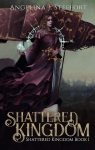 Shattered Kingdom, tome 1 par Steffort